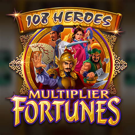 108 Heroes Multiplier Fortunes Slot .